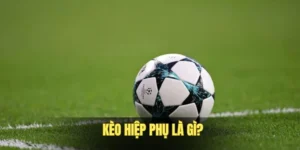 Kèo Hiệp Phụ Là Gì? Hướng Dẫn Cơ Bản Trên BetVIP